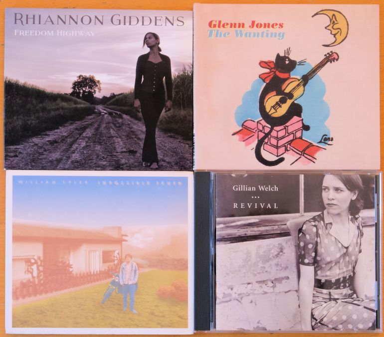 Photo of CD covers by Rhiannon Giddens (Freedom Highway), Glenn Jones (The Wanting), William Tyler (Impossible Truth), and Gillian Welch (Revival).